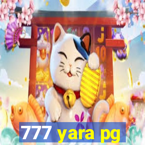 777 yara pg